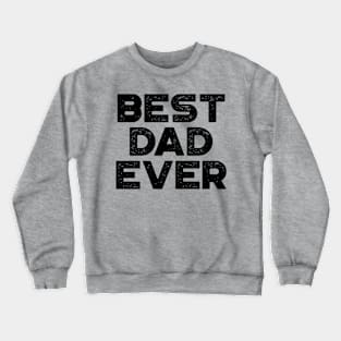 Best Dad Ever Funny Father's Day Crewneck Sweatshirt